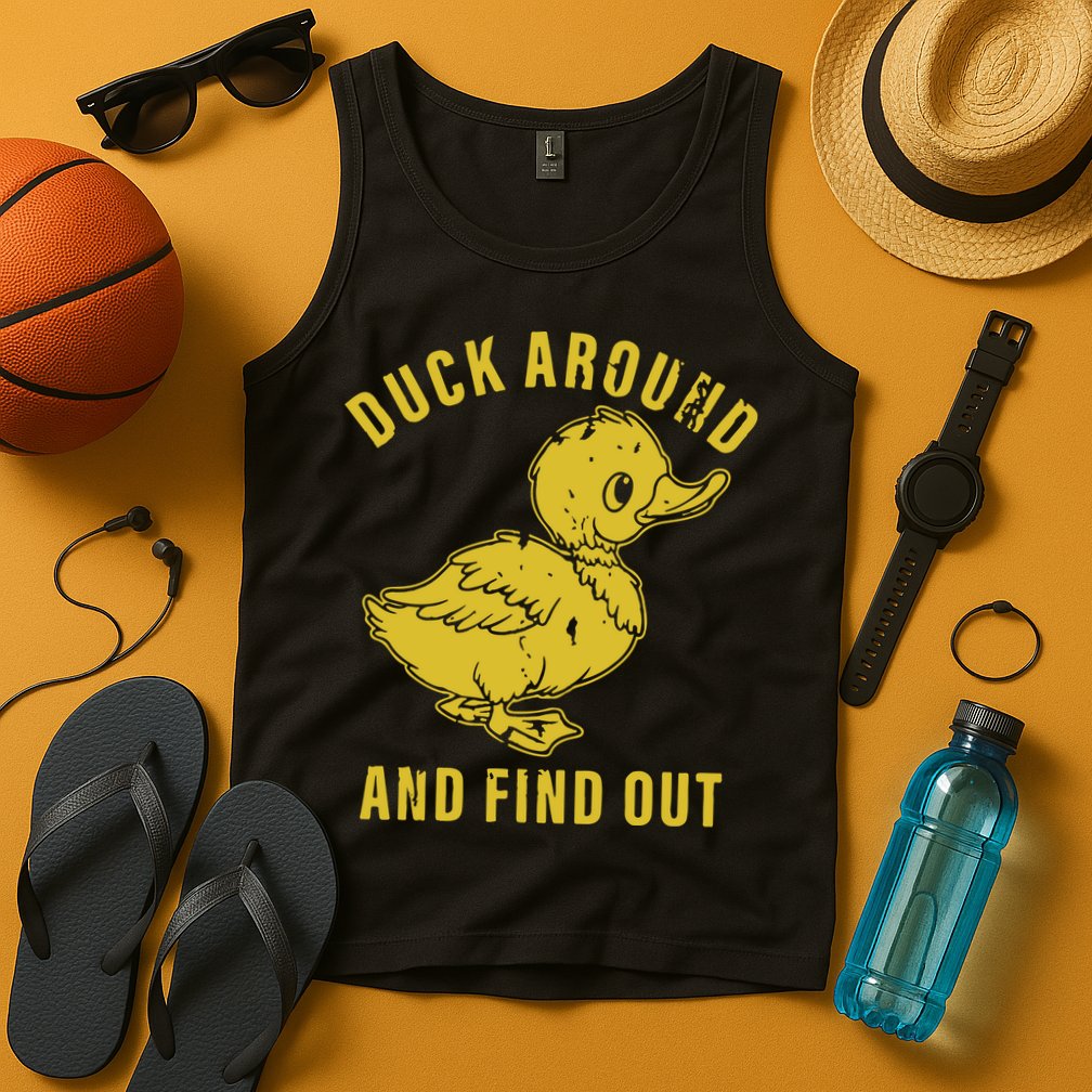 Duck Around And Find Out Tank Top