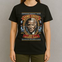 Destroying America Again Same Circus Just Different Clown T-Shirt
