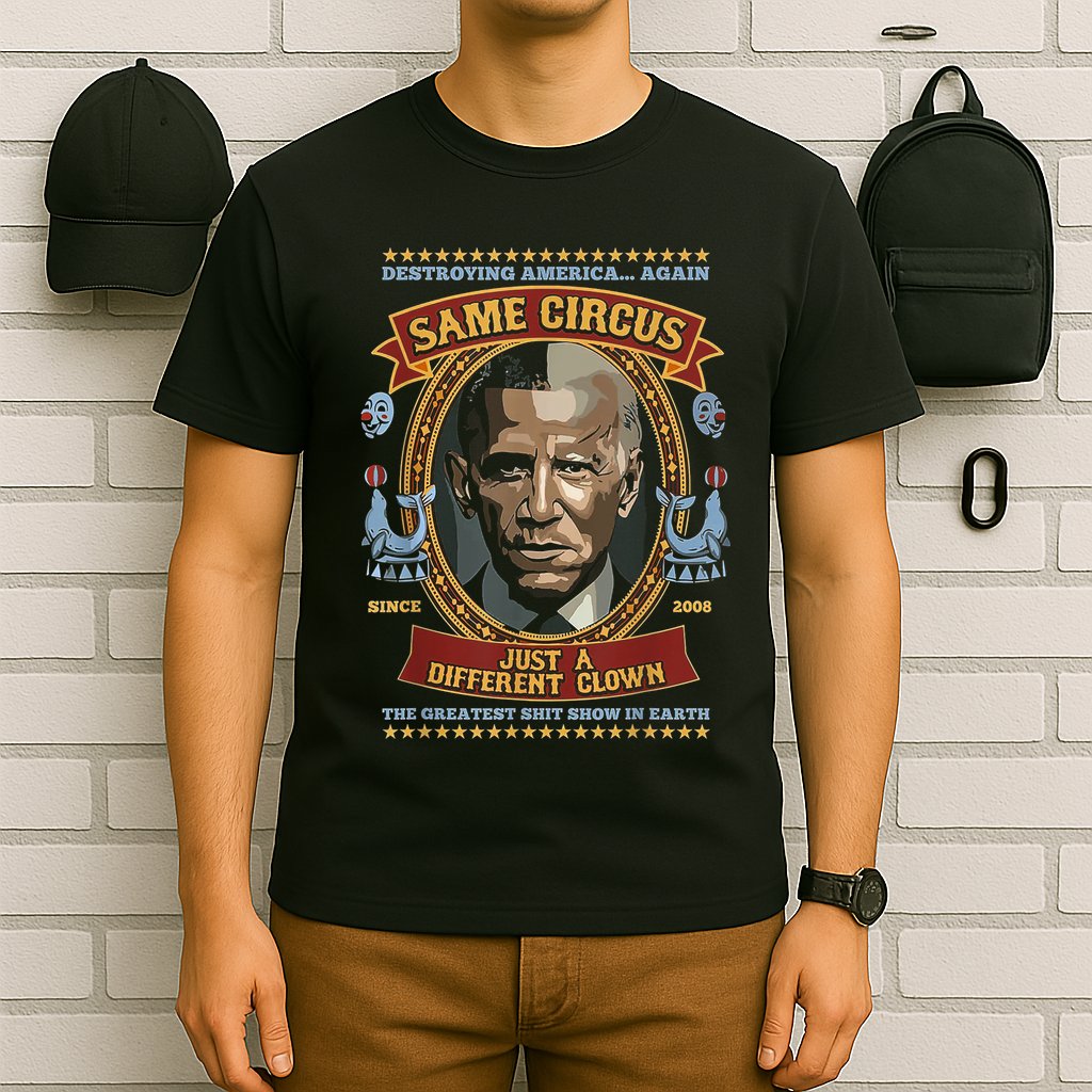Destroying America Again Same Circus Just Different Clown T-Shirt