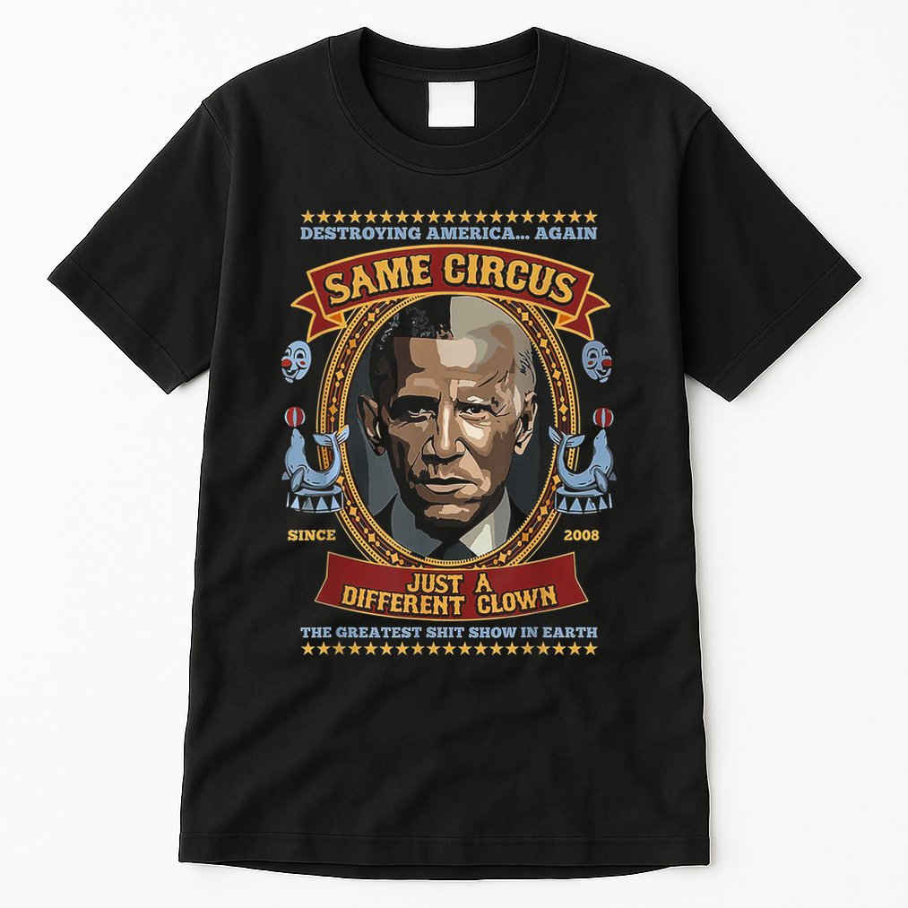 Destroying America Again Same Circus Just Different Clown Tall T-Shirt