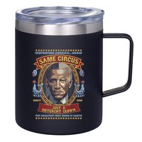 Destroying America Again Same Circus Just Different Clown 12oz Stainless Steel Coffee Mug