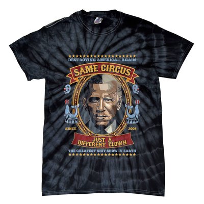 Destroying America Again Same Circus Just Different Clown Tie-Dye T-Shirt
