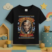 Destroying America Again Same Circus Just Different Clown Toddler T-Shirt