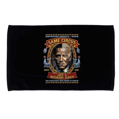 Destroying America Again Same Circus Just Different Clown Microfiber Hand Towel