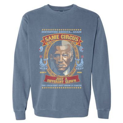 Destroying America Again Same Circus Just Different Clown Garment-Dyed Sweatshirt
