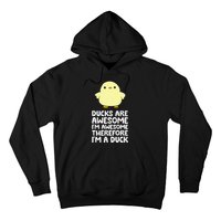 Ducks Are Awesome. IM Awesome Therefore IM A Duck Hoodie