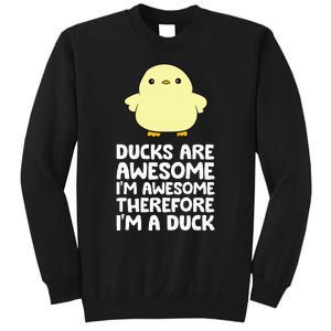 Ducks Are Awesome. IM Awesome Therefore IM A Duck Sweatshirt