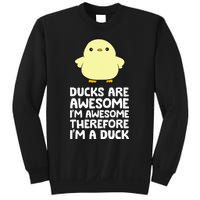 Ducks Are Awesome. IM Awesome Therefore IM A Duck Sweatshirt