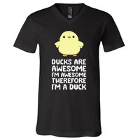 Ducks Are Awesome. IM Awesome Therefore IM A Duck V-Neck T-Shirt