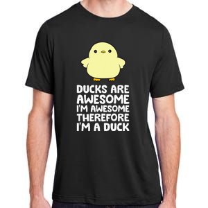 Ducks Are Awesome. IM Awesome Therefore IM A Duck Adult ChromaSoft Performance T-Shirt