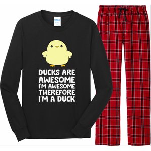 Ducks Are Awesome. IM Awesome Therefore IM A Duck Long Sleeve Pajama Set