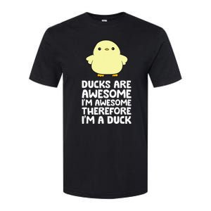 Ducks Are Awesome. IM Awesome Therefore IM A Duck Softstyle CVC T-Shirt