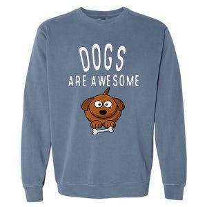 Dogs Are Awesome Dog Lovers With Dogs On Them Cute Garment-Dyed Sweatshirt