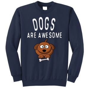 Dogs Are Awesome Dog Lovers With Dogs On Them Cute Sweatshirt