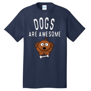 Dogs Are Awesome Dog Lovers With Dogs On Them Cute Tall T-Shirt