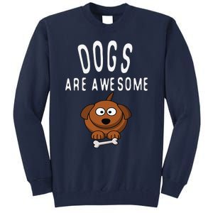 Dogs Are Awesome Dog Lovers With Dogs On Them Cute Tall Sweatshirt