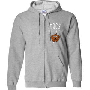 Dogs Are Awesome Dog Lovers With Dogs On Them Cute Full Zip Hoodie