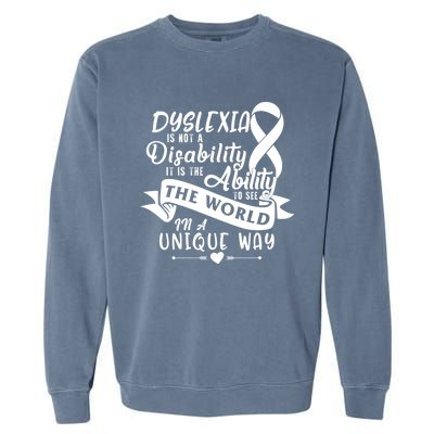 Dyslexia Awareness Ability See World Unique Not Disability Gift Garment-Dyed Sweatshirt