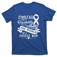 Dyslexia Awareness Ability See World Unique Not Disability Gift T-Shirt