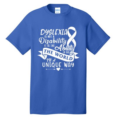 Dyslexia Awareness Ability See World Unique Not Disability Gift Tall T-Shirt