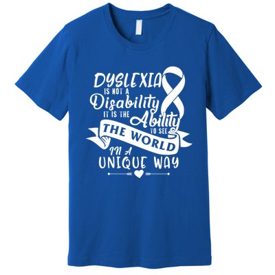 Dyslexia Awareness Ability See World Unique Not Disability Gift Premium T-Shirt