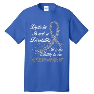 Dyslexia Awareness Ability See World Unique Not Disability Meaningful Gift Tall T-Shirt