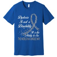 Dyslexia Awareness Ability See World Unique Not Disability Meaningful Gift Premium T-Shirt