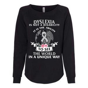 Dyslexia Awareness Ability See World Unique Not Disability Gift Womens California Wash Sweatshirt