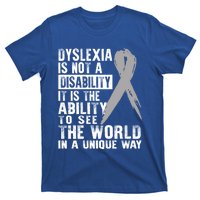 Dyslexia Awareness Ability See World Unique Not Disability Gift T-Shirt