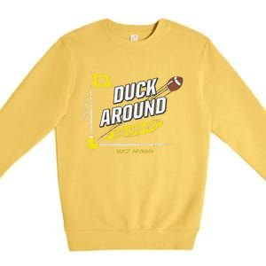 Duck Around And Find Out Premium Crewneck Sweatshirt