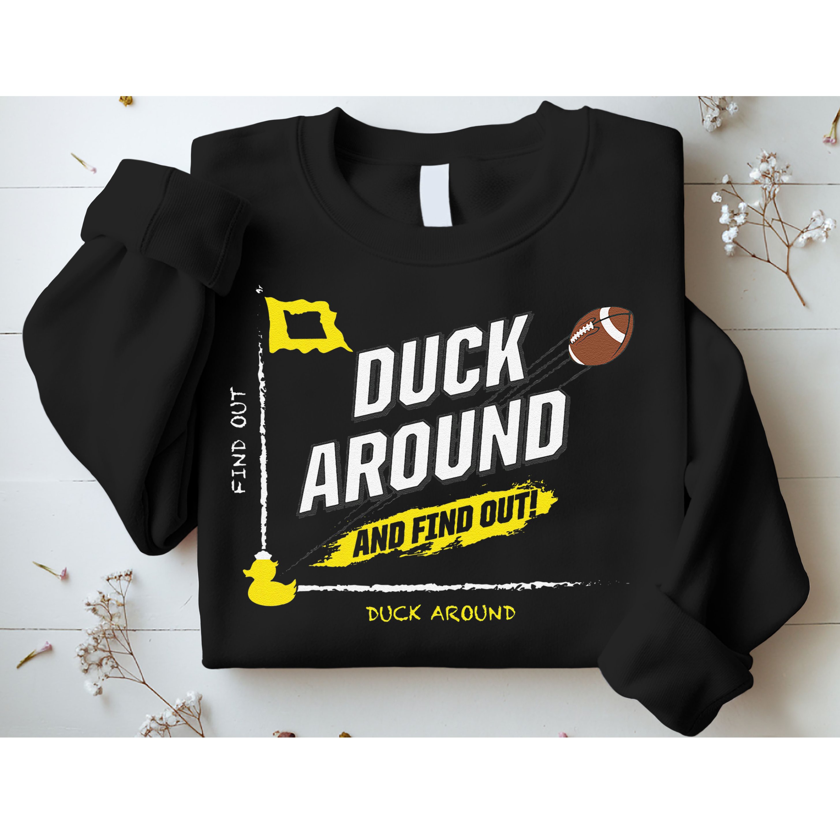Duck Around And Find Out Sweatshirt