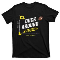 Duck Around And Find Out T-Shirt