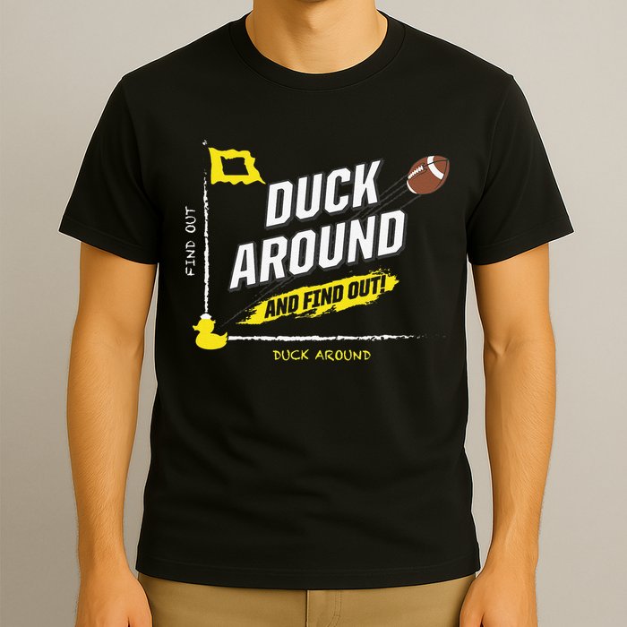 Duck Around And Find Out T-Shirt