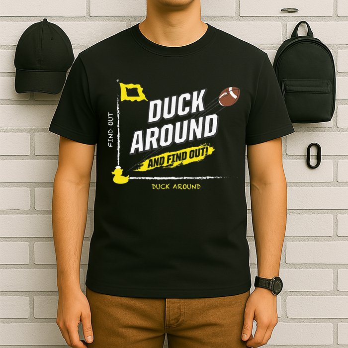 Duck Around And Find Out T-Shirt