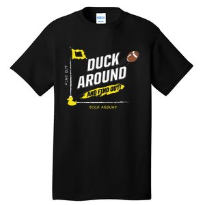 Duck Around And Find Out Tall T-Shirt