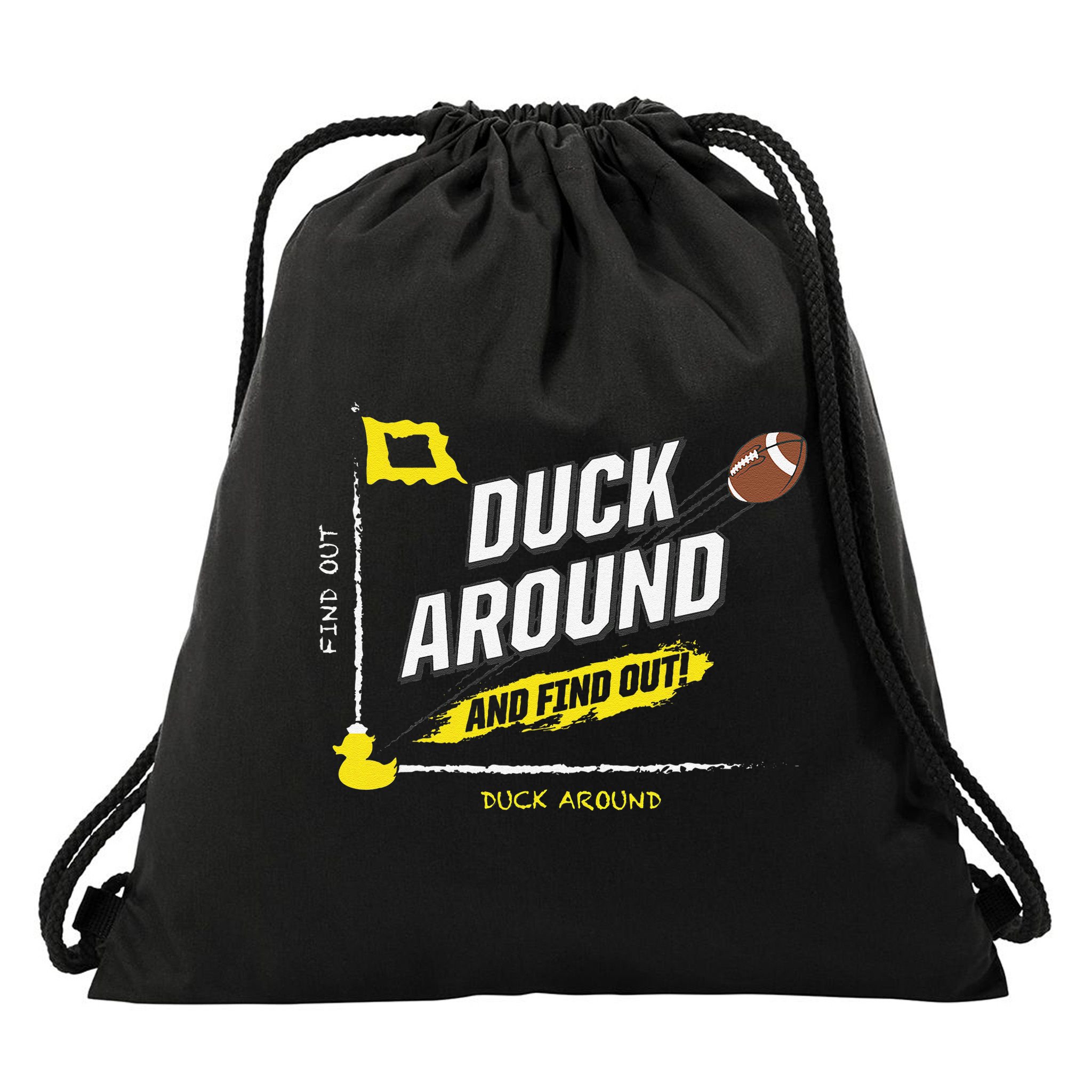 Duck Around And Find Out Drawstring Bag