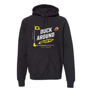 Duck Around And Find Out Premium Hoodie