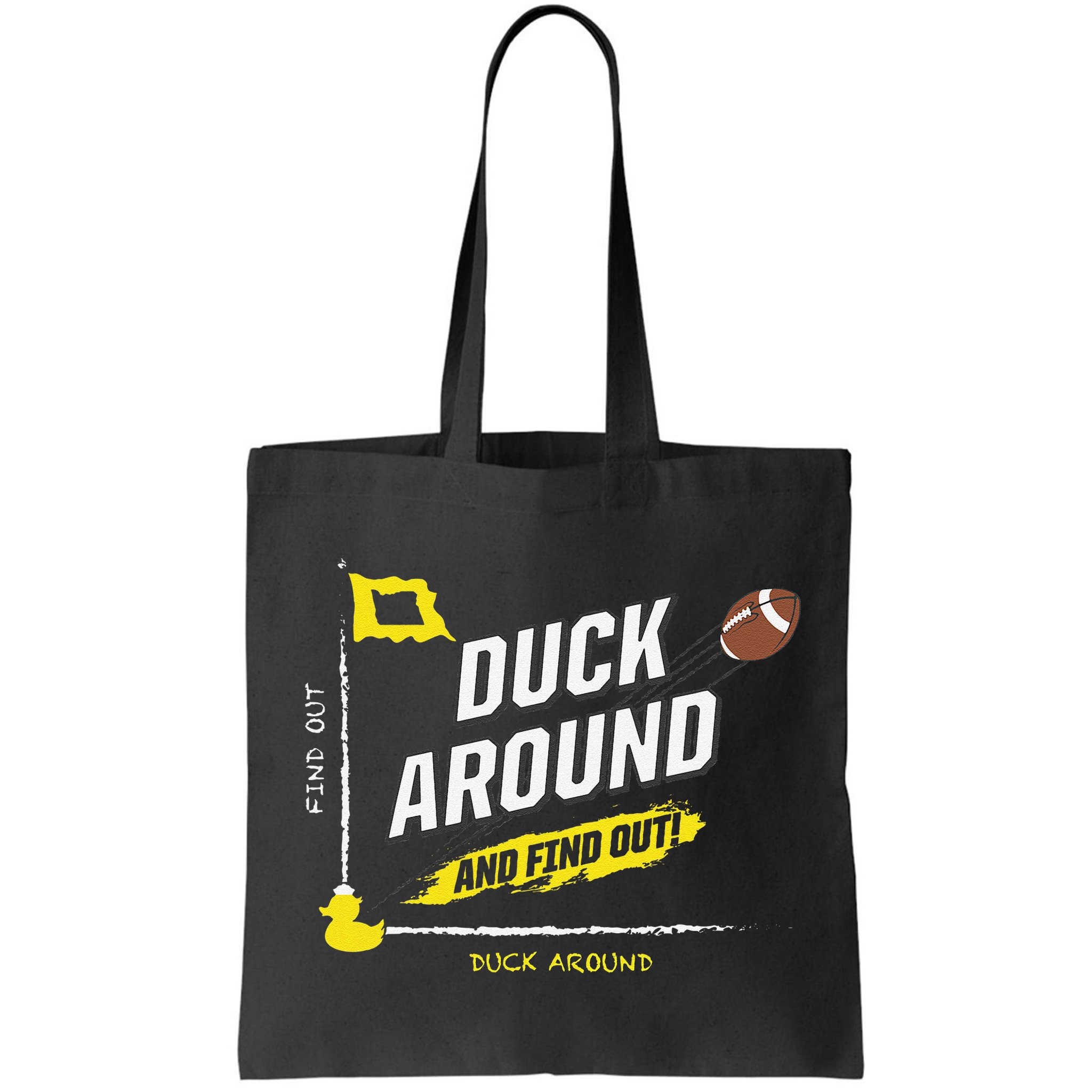 Duck Around And Find Out Bag
