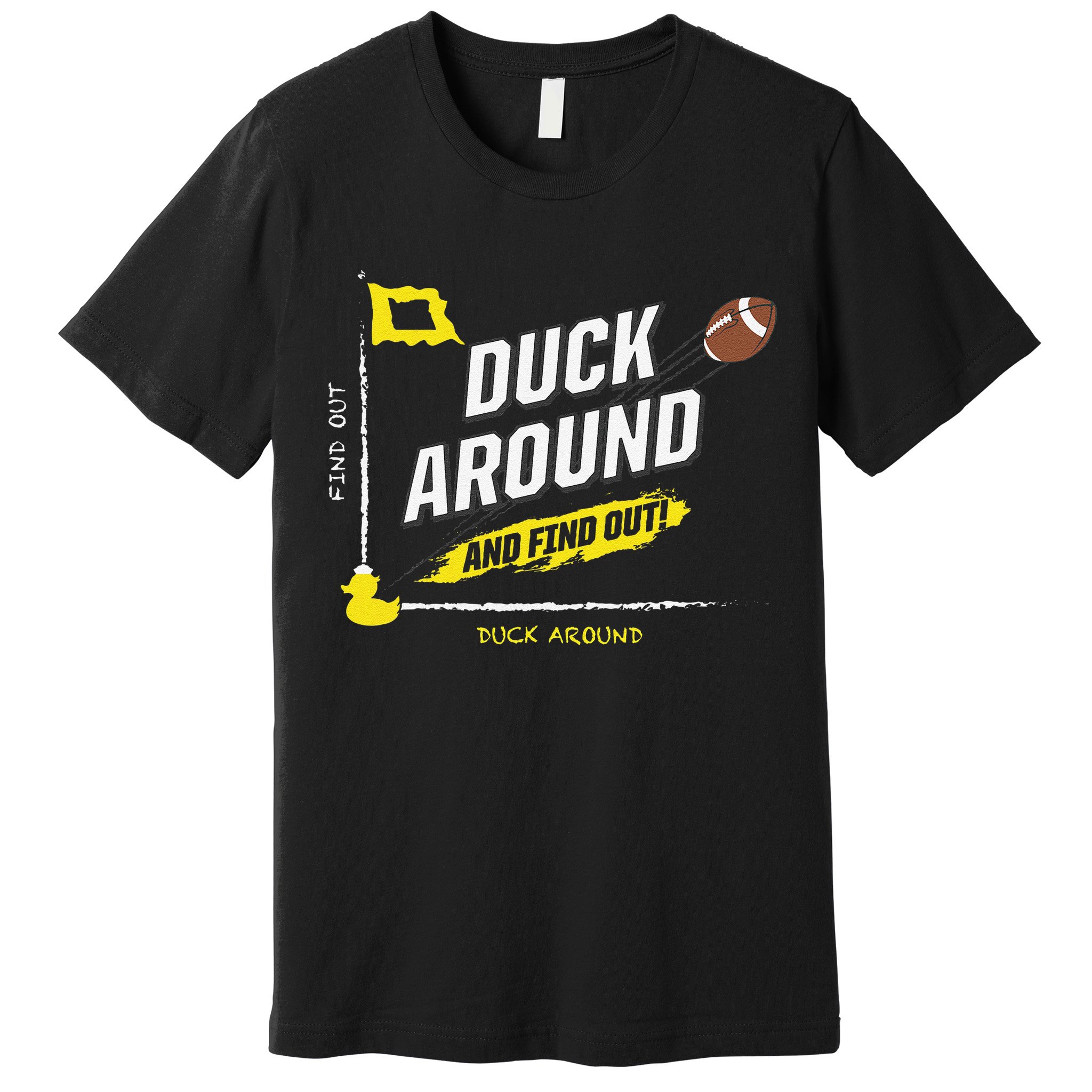 Duck Around And Find Out Premium T-Shirt