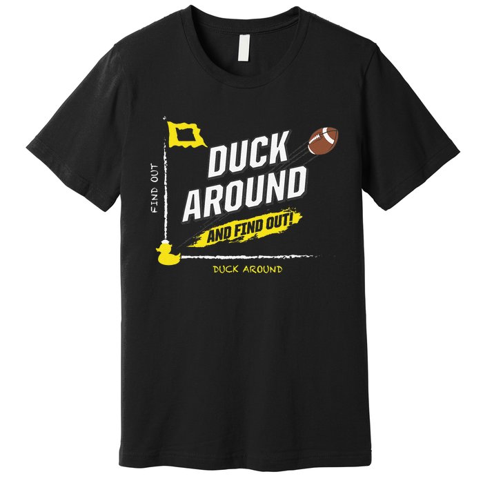 Duck Around And Find Out Premium T-Shirt