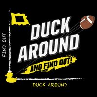 Duck Around And Find Out Baby Bodysuit