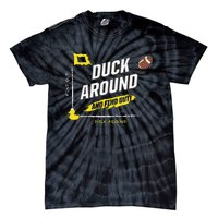 Duck Around And Find Out Tie-Dye T-Shirt