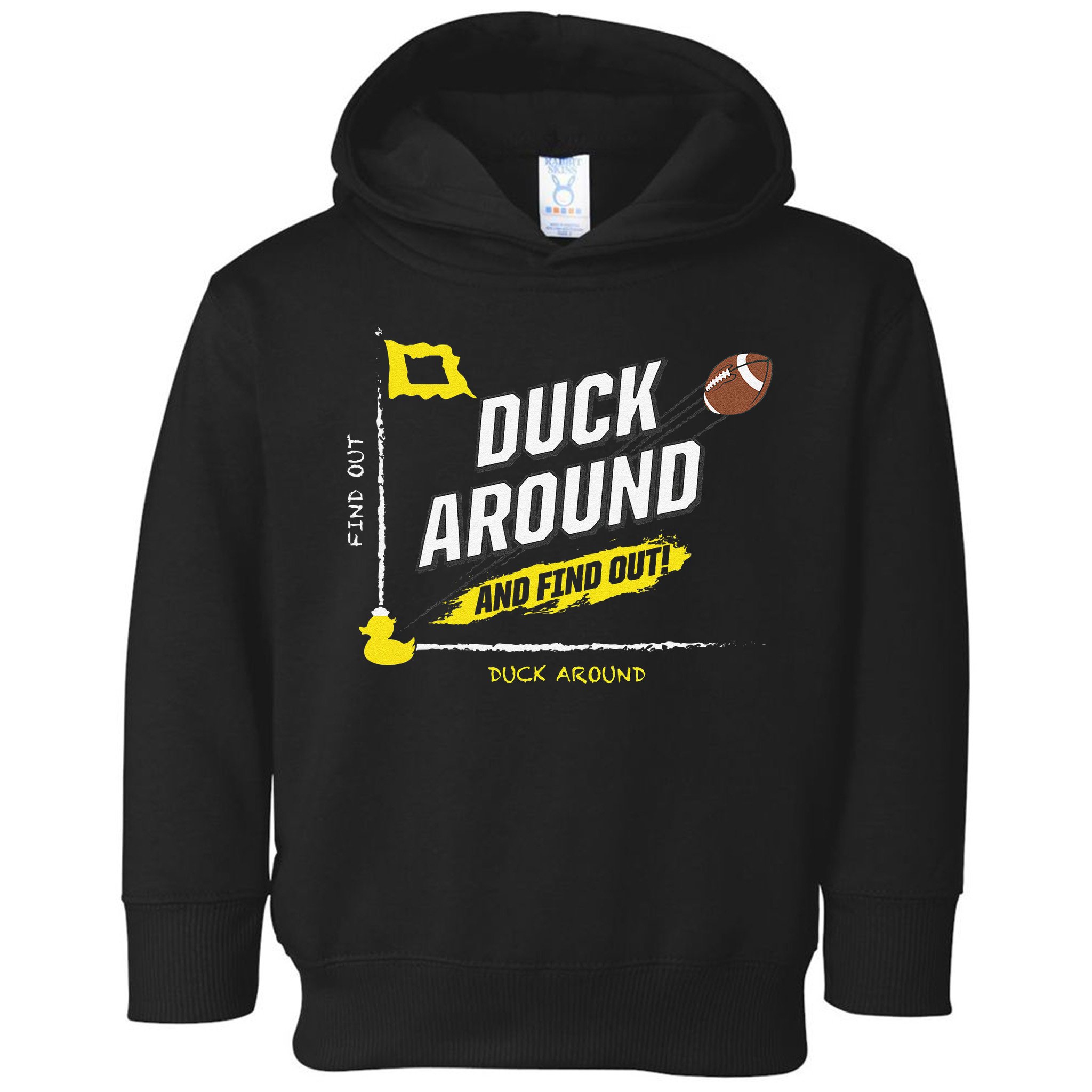 Duck Around And Find Out Toddler Hoodie