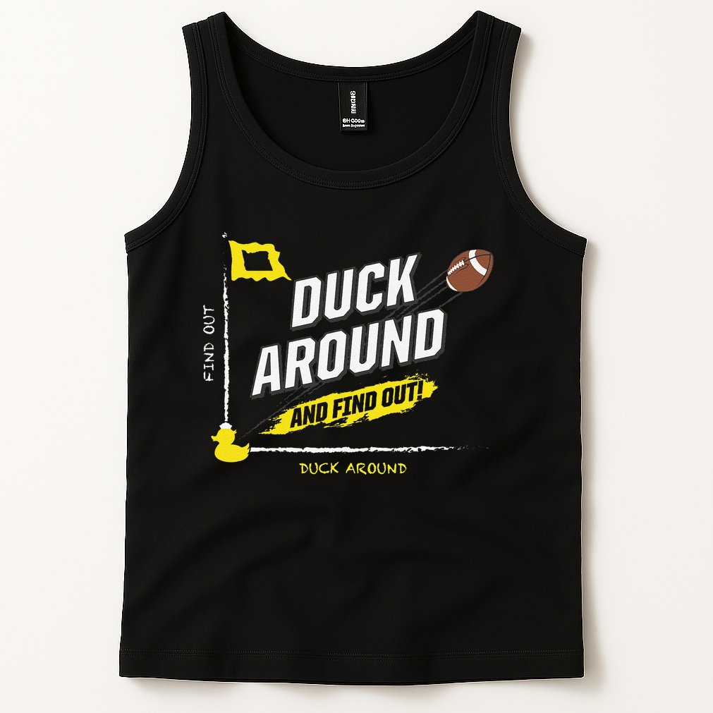 Duck Around And Find Out Tank Top