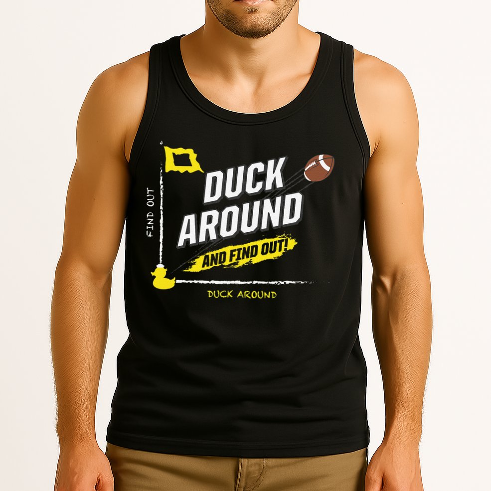 Duck Around And Find Out Tank Top
