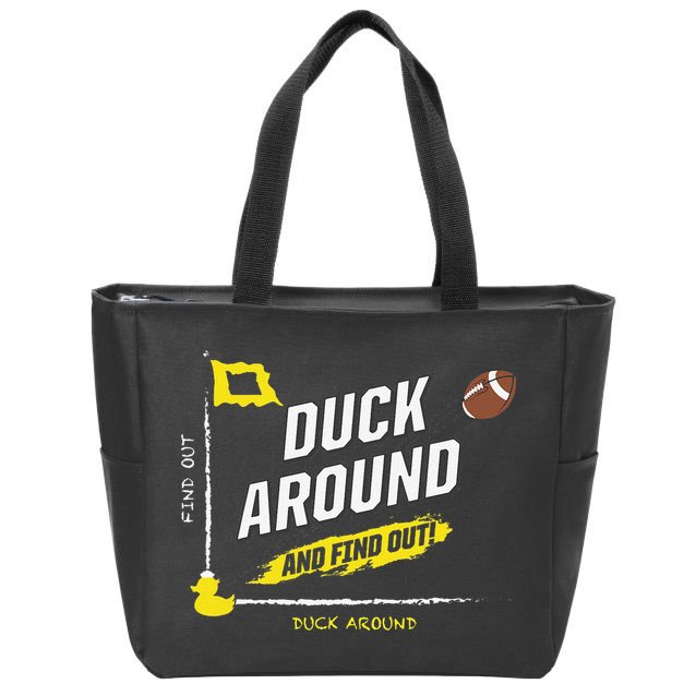Duck Around And Find Out Zip Tote Bag