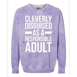 Disguised As A Responsible Adult Funny Quote Colorblast Crewneck Sweatshirt