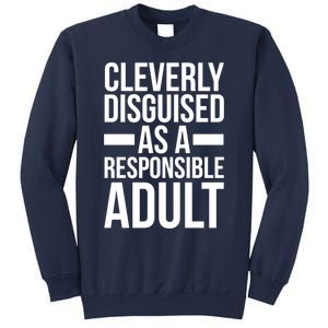 Disguised As A Responsible Adult Funny Quote Sweatshirt