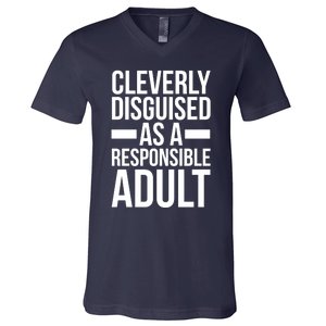 Disguised As A Responsible Adult Funny Quote V-Neck T-Shirt