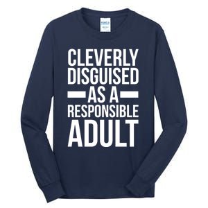 Disguised As A Responsible Adult Funny Quote Tall Long Sleeve T-Shirt